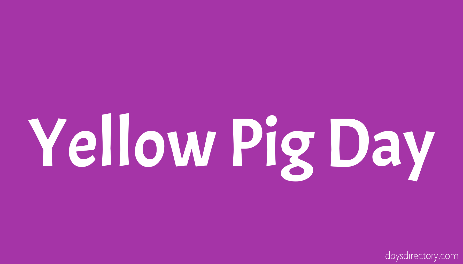 Yellow Pig Day